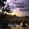 Robert Fetherolf - Classical Guitar Recital